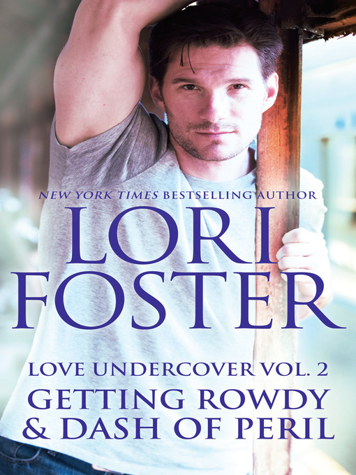 Title details for Getting Rowdy & Dash of Peril by Lori Foster - Available